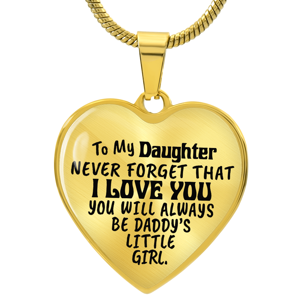 To My Daughter - Never Forget That I love You - Heart Necklace - PRICE INCLUDES FREE SHIPPING