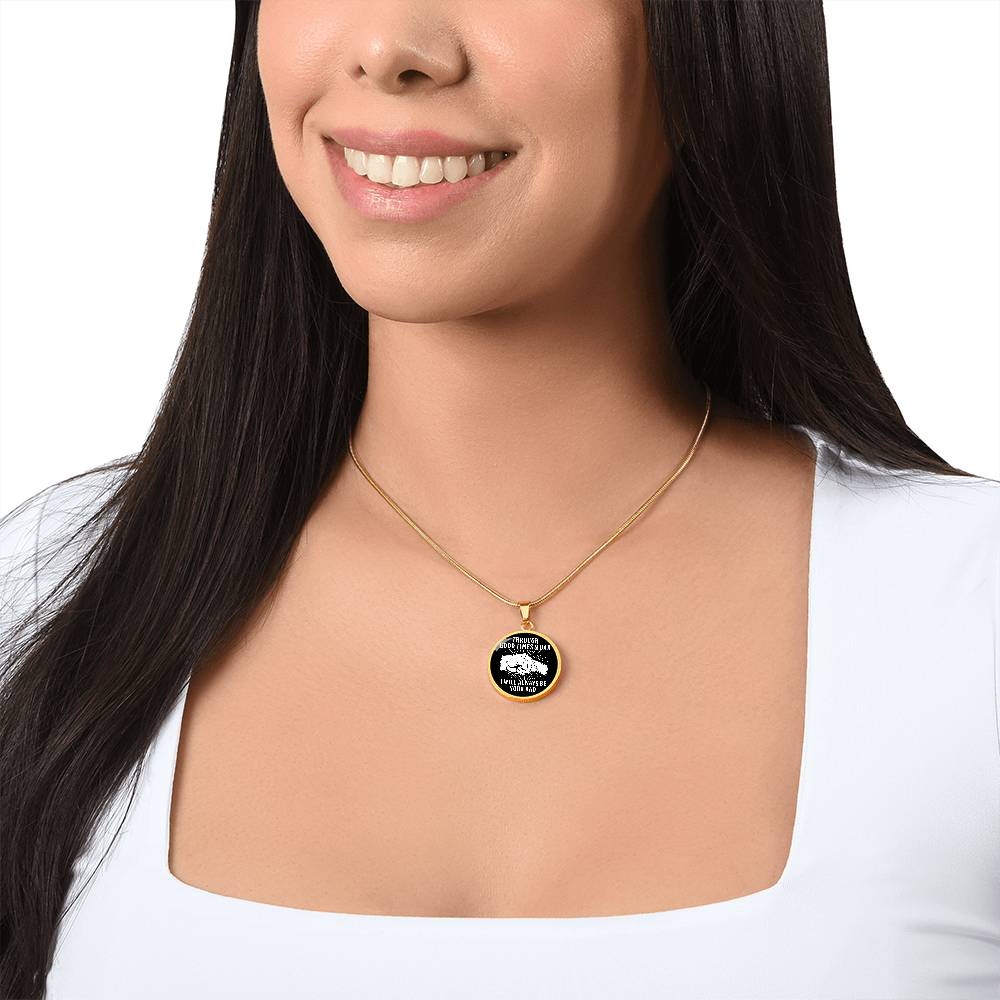 Through Good Times And Bad - I Will Always Be Your Dad - Circle Necklace
