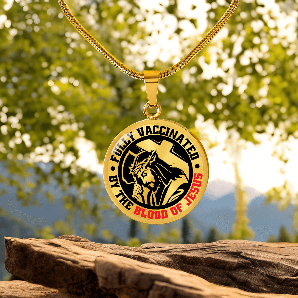 To A Believer - Fully Vaccinated By The Blood Of Jesus - Circle Pendant