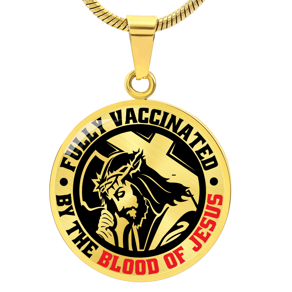 To A Believer - Fully Vaccinated By The Blood Of Jesus - Circle Pendant