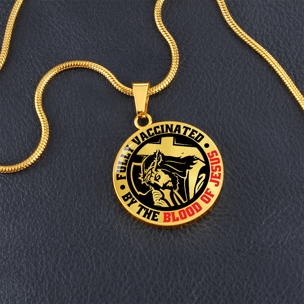 To A Believer - Fully Vaccinated By The Blood Of Jesus - Circle Pendant