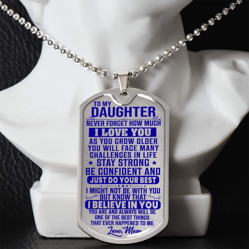 To My Daughter - Never Forget I Love You - Dog Tag Necklace
