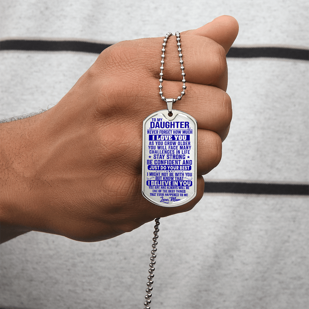 To My Daughter - Never Forget I Love You - Dog Tag Necklace