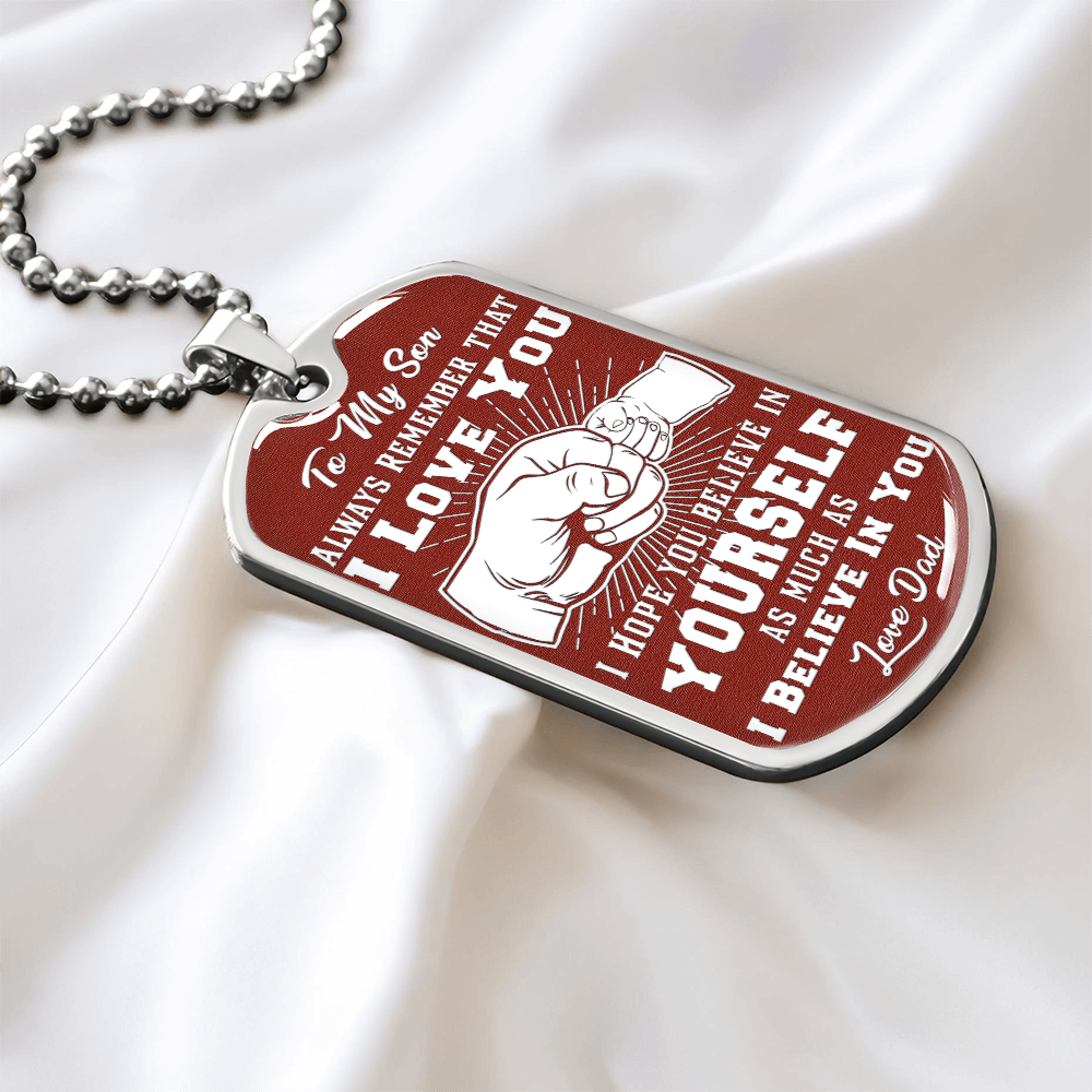To My Son - I Believe In You - Love Dad - Red Dog Tag