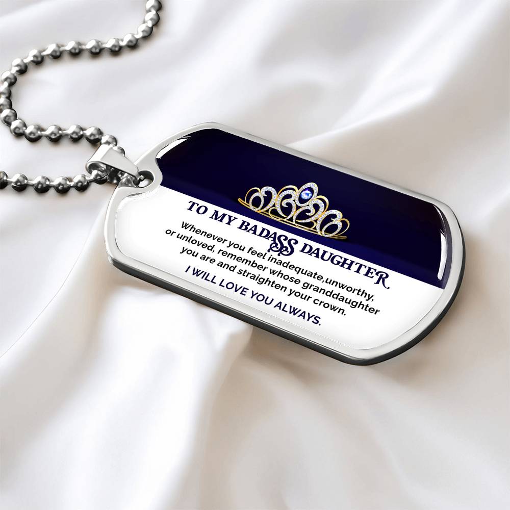 To My Badass Daughter - I Will Love You Always - Dog Tag Necklace