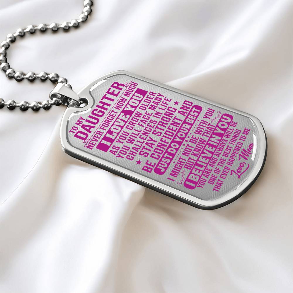To My Daughter - Never Forget How Much I love you Pink - Dog Tag Necklace