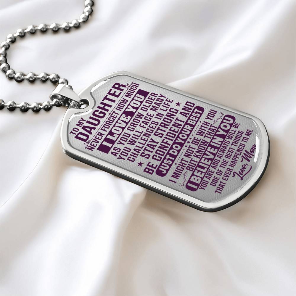 To My Daughter - Never Forget How Much I love you - Dog Tag Necklace