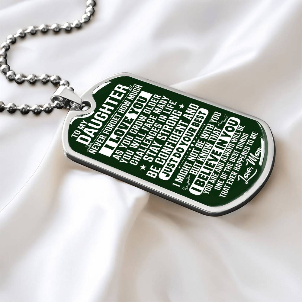 To My Daughter - Never Forget How Much I love you Green - Dog Tag Necklace
