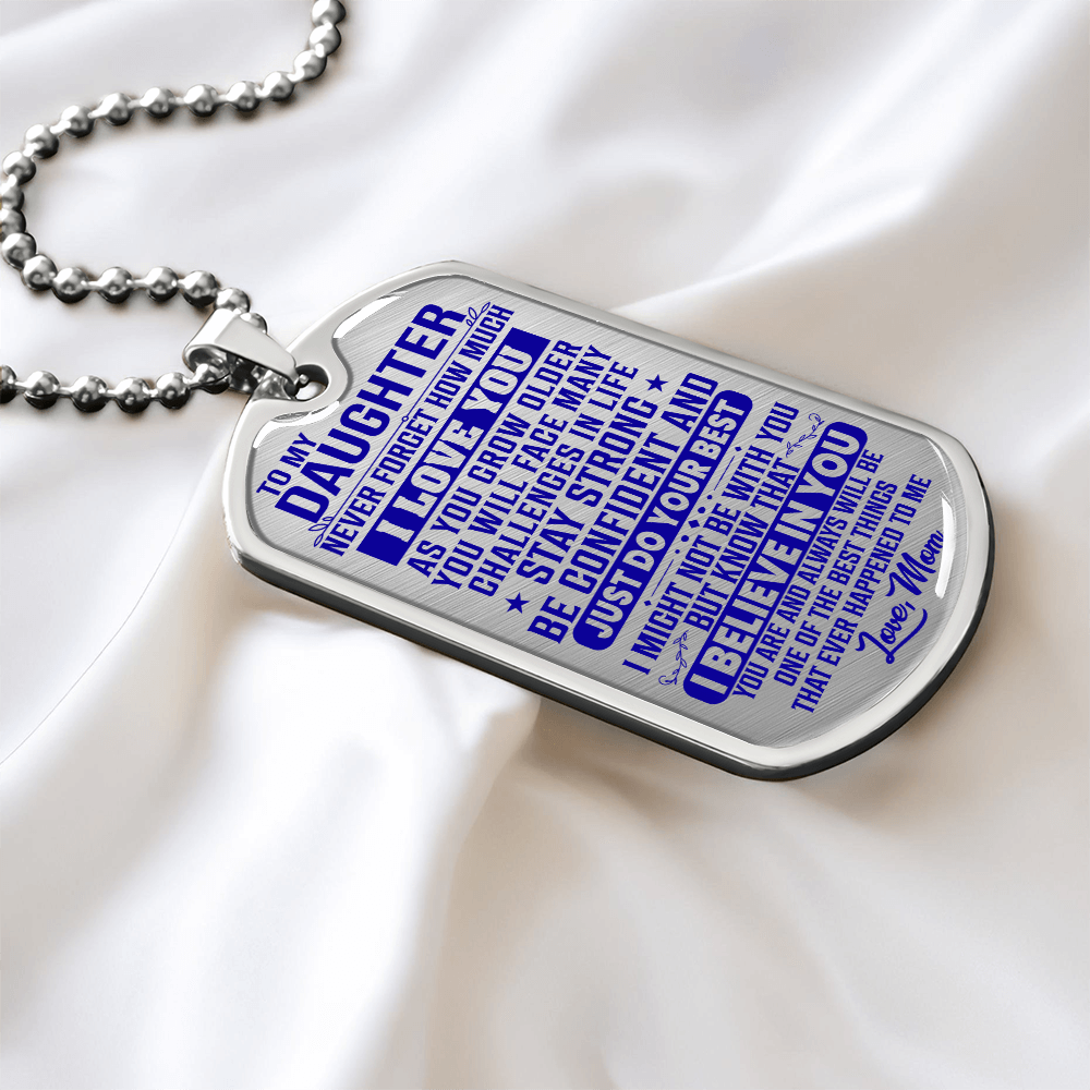 To My Daughter - Never Forget I Love You - Dog Tag Necklace