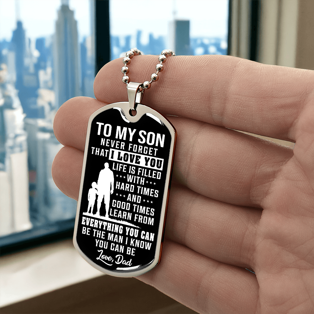 To My Son - Never Forget - Love Dad