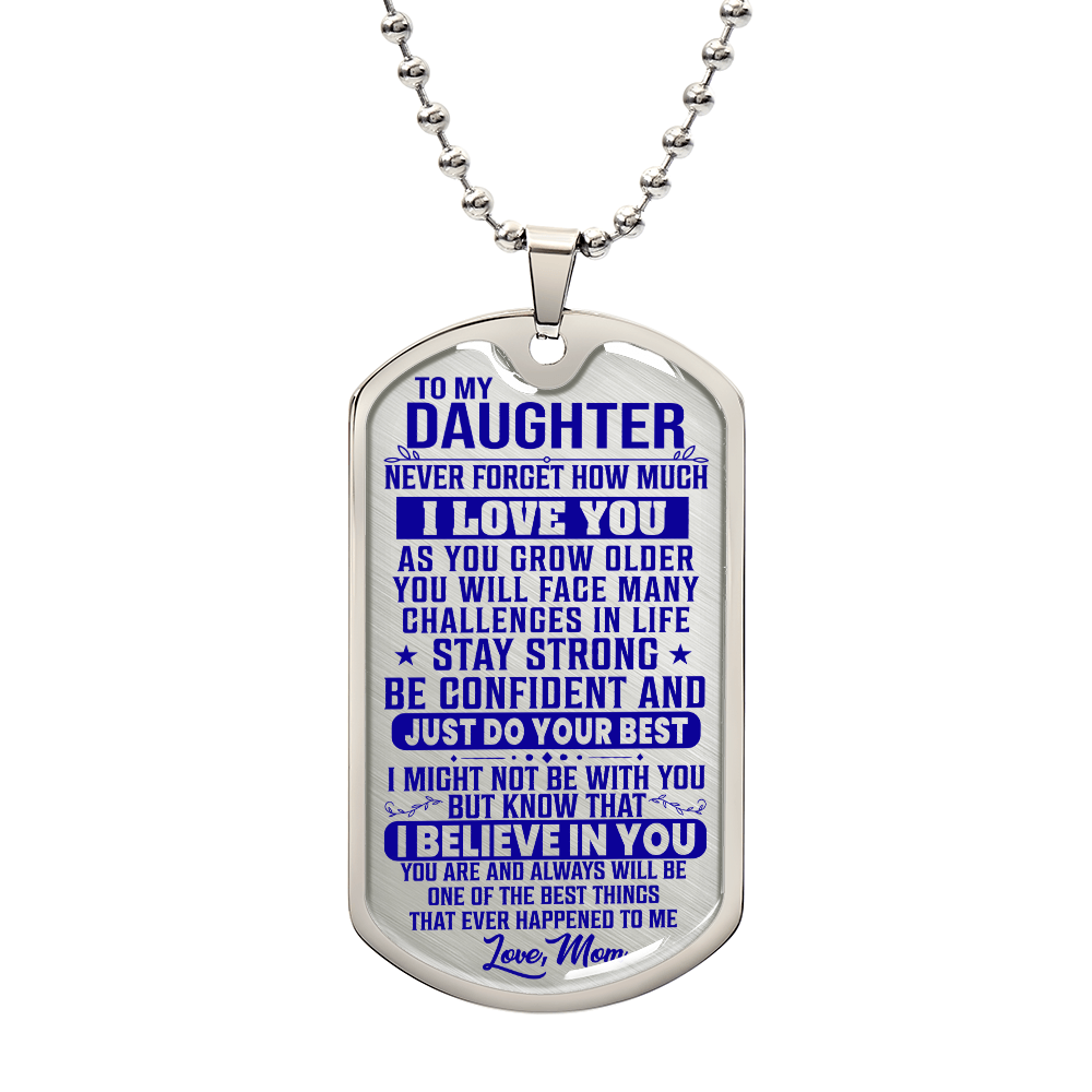 To My Daughter - Never Forget I Love You - Dog Tag Necklace