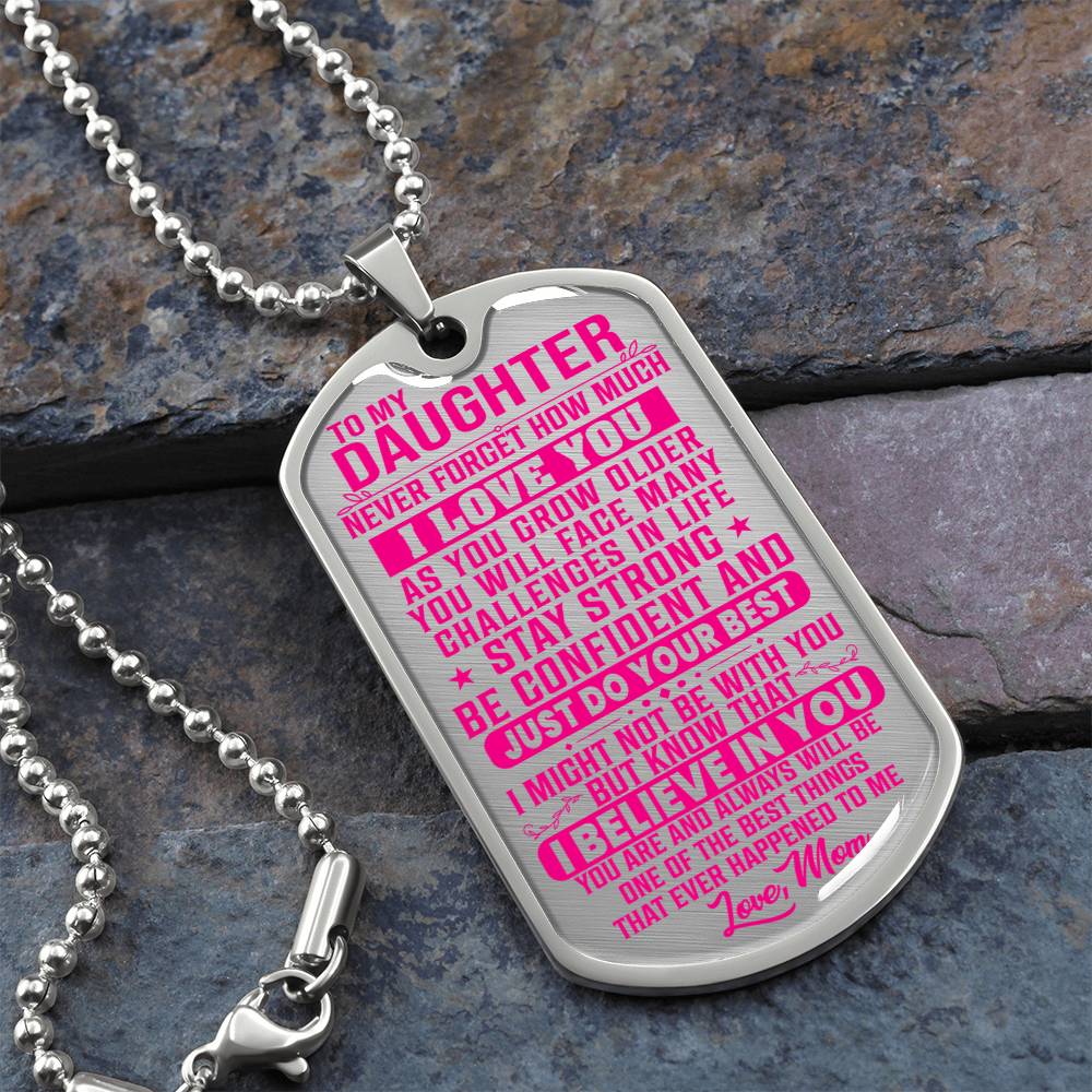 To My Daughter - Never Forget I Love You Pink- Dog Tag Necklace