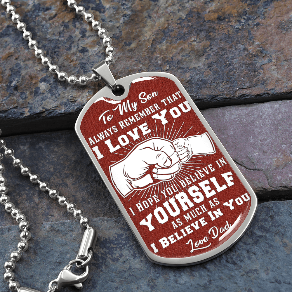 To My Son - I Believe In You - Love Dad - Red Dog Tag