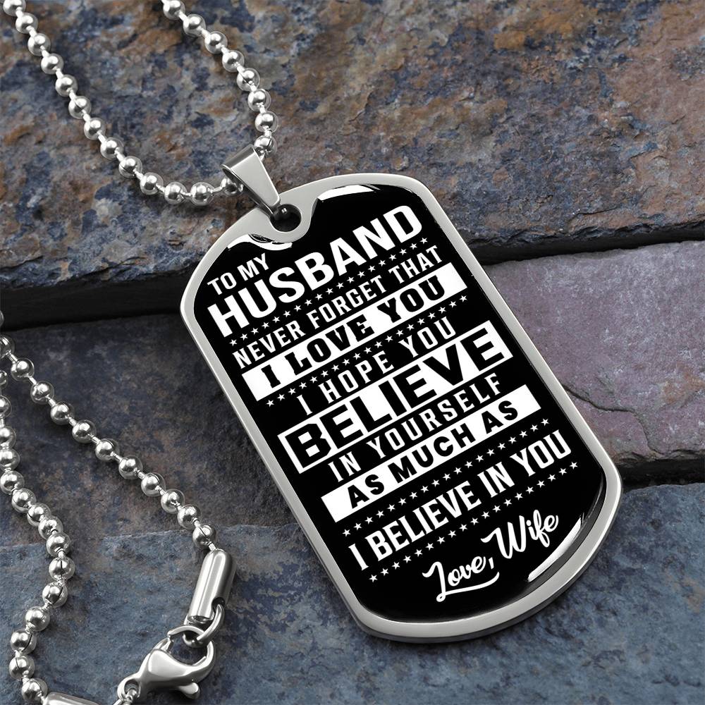 To My Husband - Never Forget That I Love You - Dog Tag Necklace
