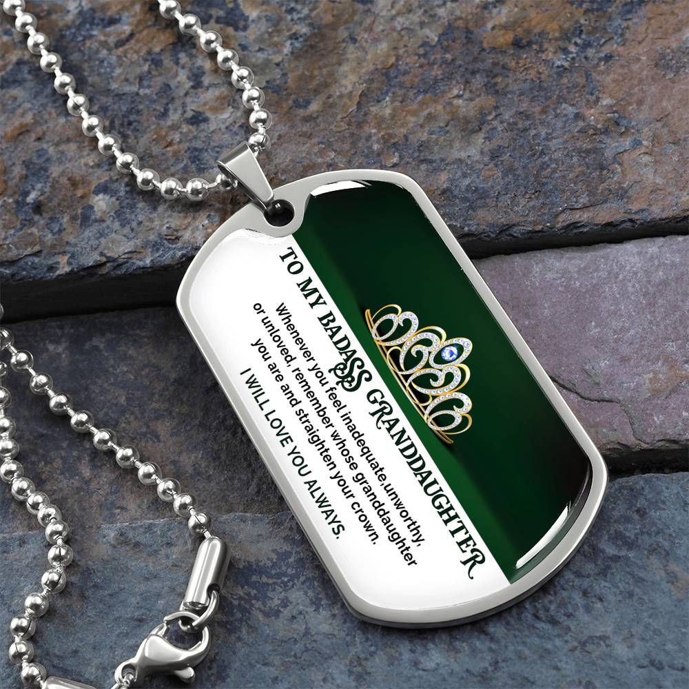 To My Badass Granddaughter - I Will Love You Always - Dog Tag Necklace