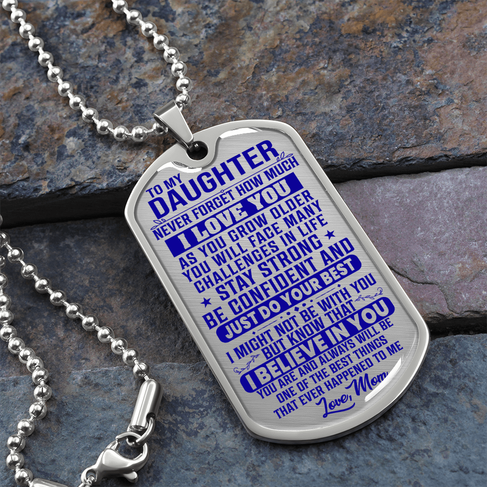 To My Daughter - Never Forget I Love You - Dog Tag Necklace