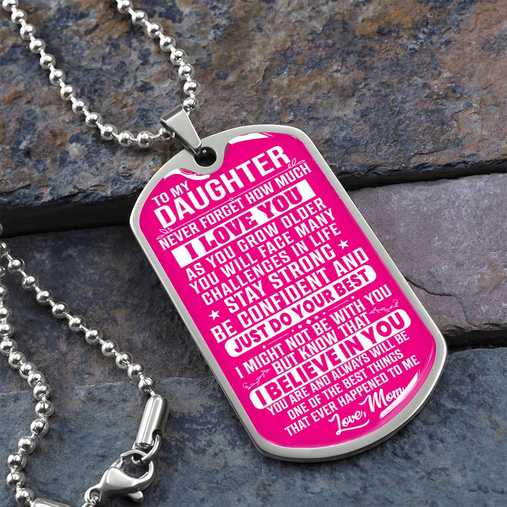 To My Daughter - Never Forget How Much I love you - Dog Tag Necklace