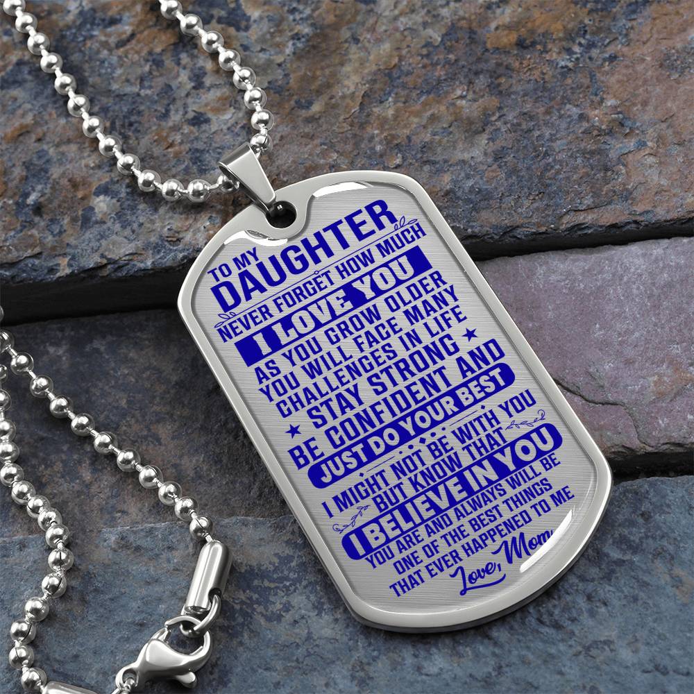 To My Daughter - Never Forget I Love You Blue - Dog Tag Necklace