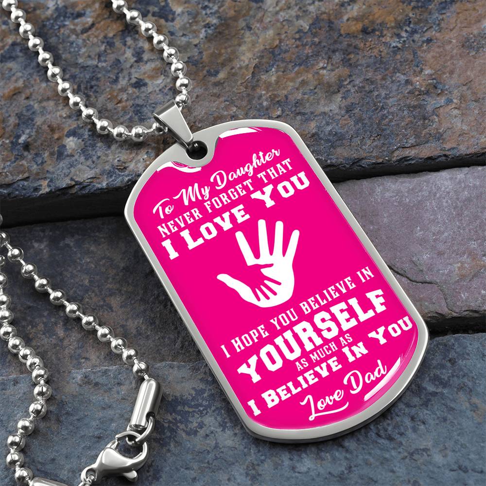 To My Daughter - Never Forget That I Love You - Hands - Dog Tag Necklace