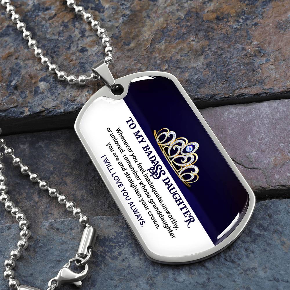 To My Badass Daughter - I Will Love You Always - Dog Tag Necklace