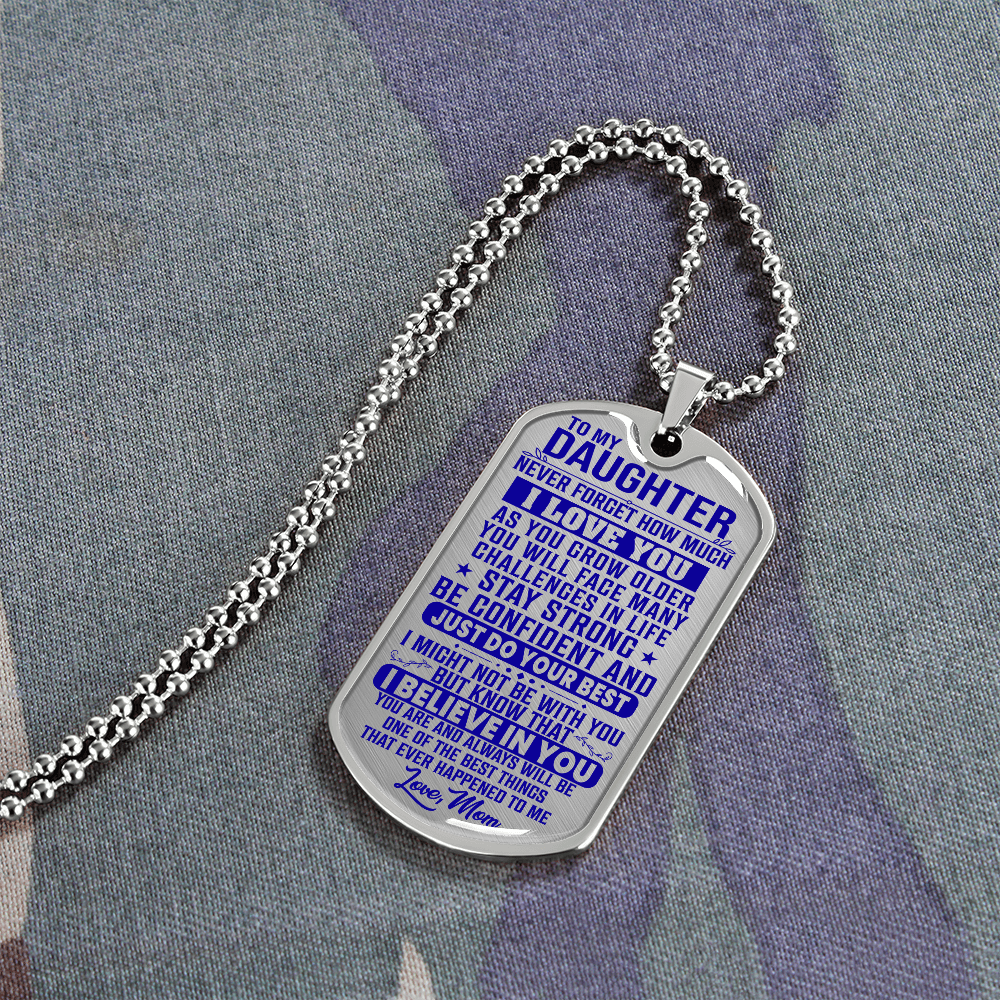 To My Daughter - Never Forget I Love You - Dog Tag Necklace