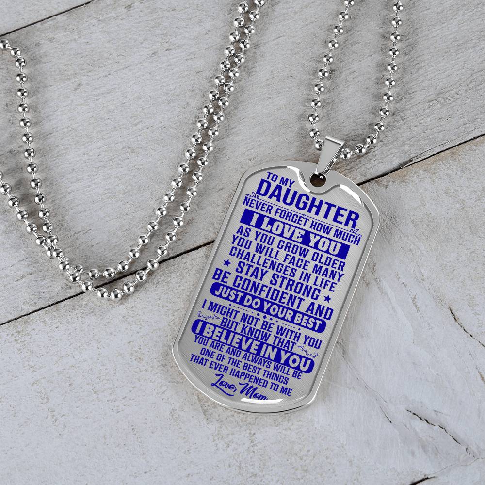 To My Daughter - Never Forget I Love You Blue - Dog Tag Necklace