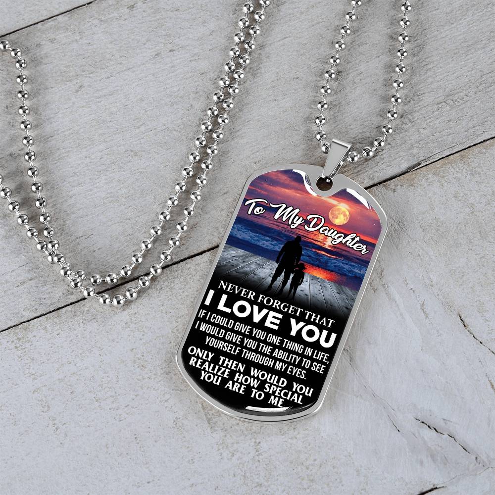 To My Daughter - Never Forget That I Love You - Sunset - Dog Tag Necklace