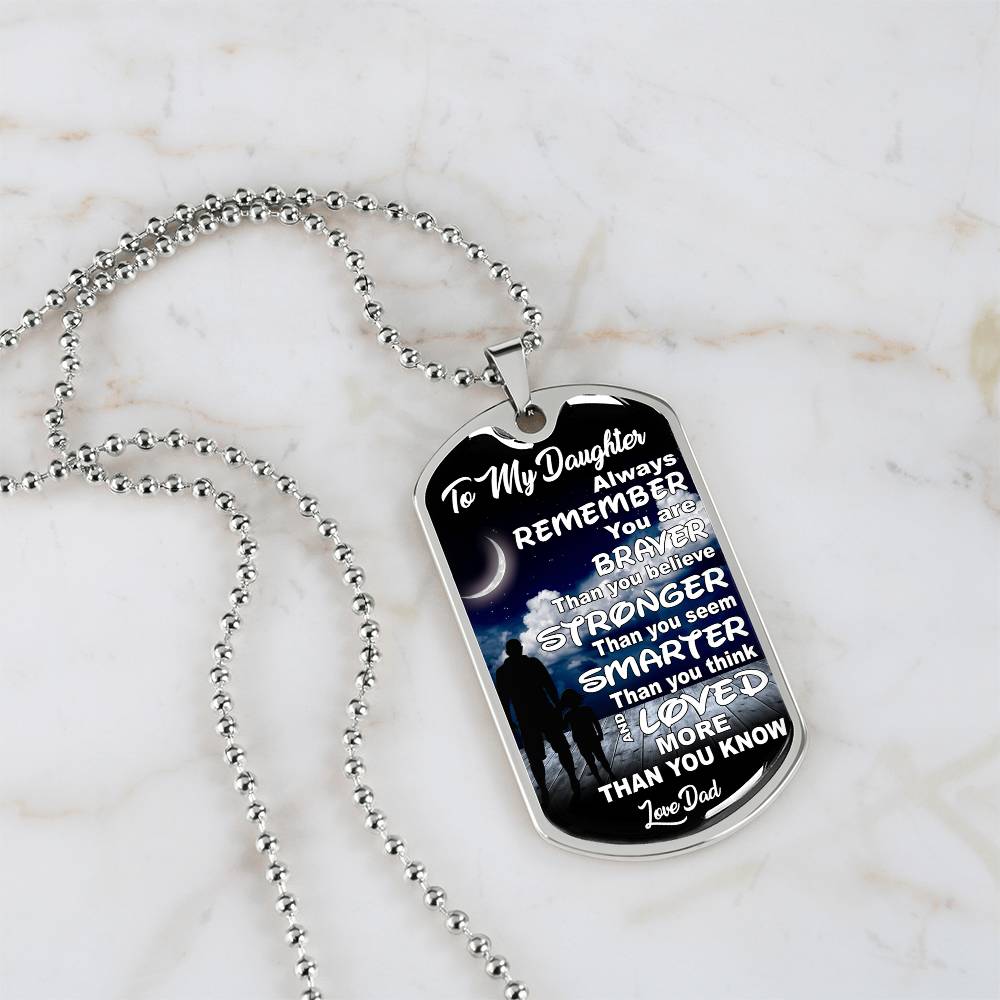 To My Daughter - You Are Braver - Dog Tag Necklace