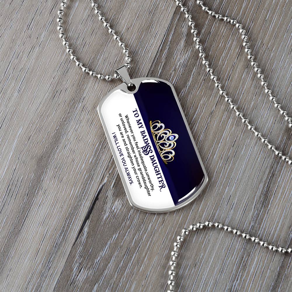 To My Badass Daughter - I Will Love You Always - Dog Tag Necklace