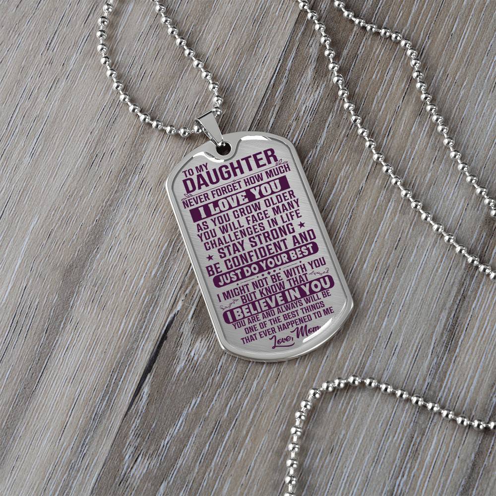 To My Daughter - Never Forget How Much I love you - Dog Tag Necklace