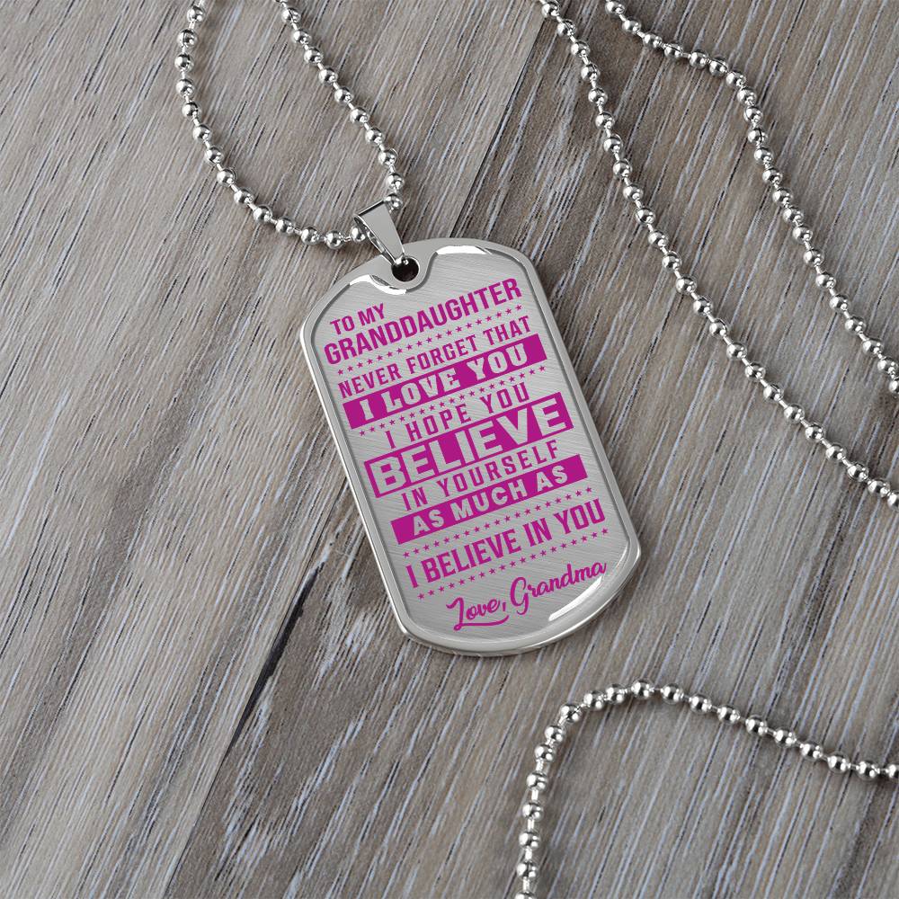 To My Granddaughter - Never Forget That I Love You - Dog Tag Necklace