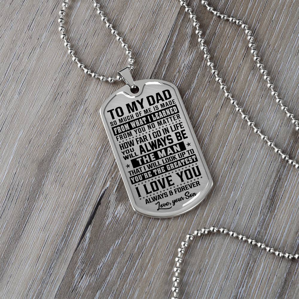 To My Dad - You Will Always Be THE MAN - Dog Tag Necklace