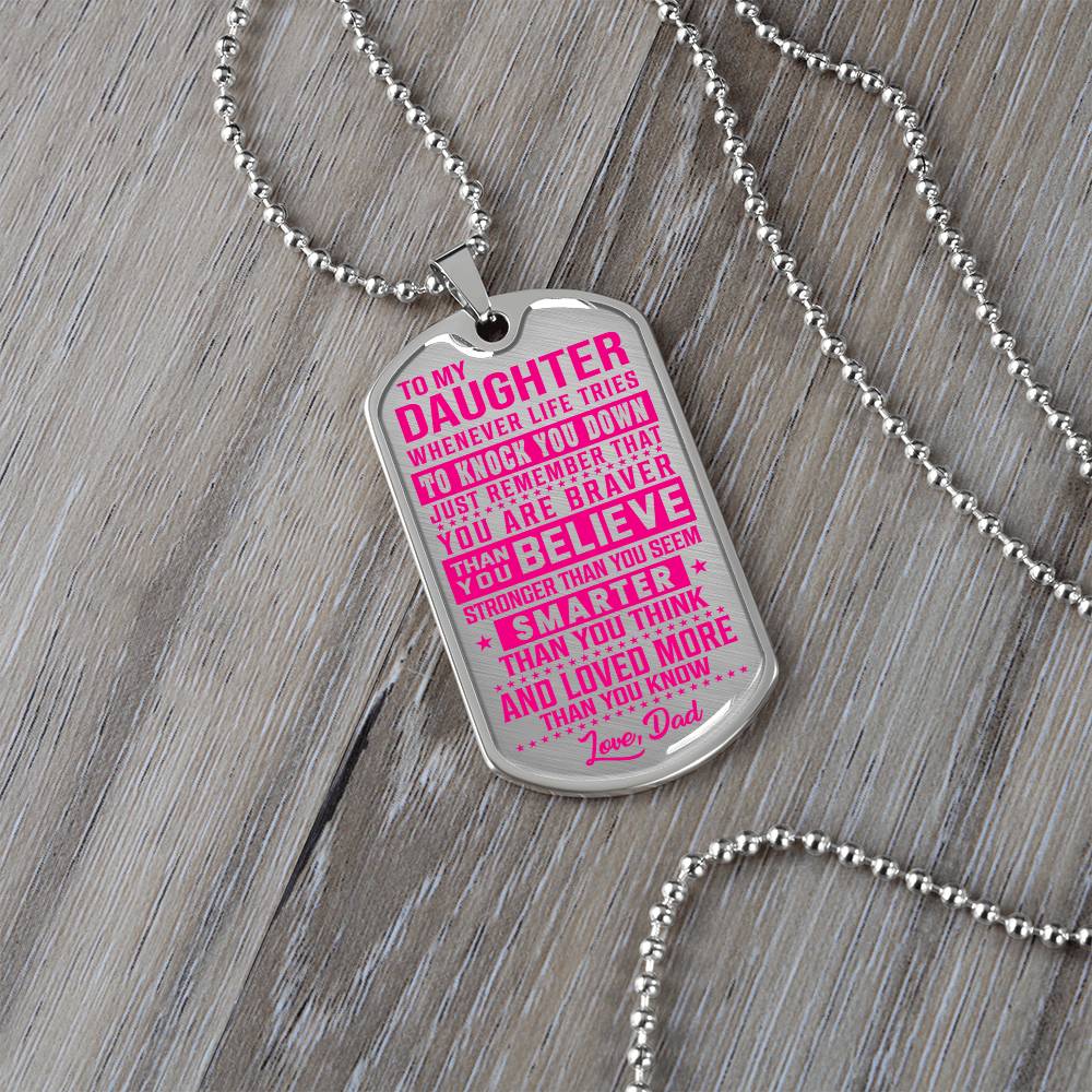 To My Daughter - You Are Braver - Dog Tag Necklace