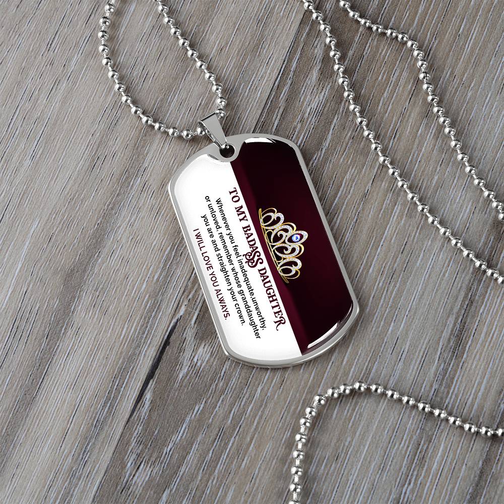 To My Badass Daughter - I Will Love You Always - Dog Tag Necklace