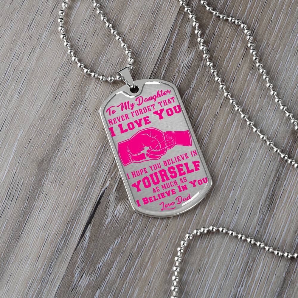 To My Daughter - Never Forget That I Love You - Fist Bump - Dog Tag Necklace