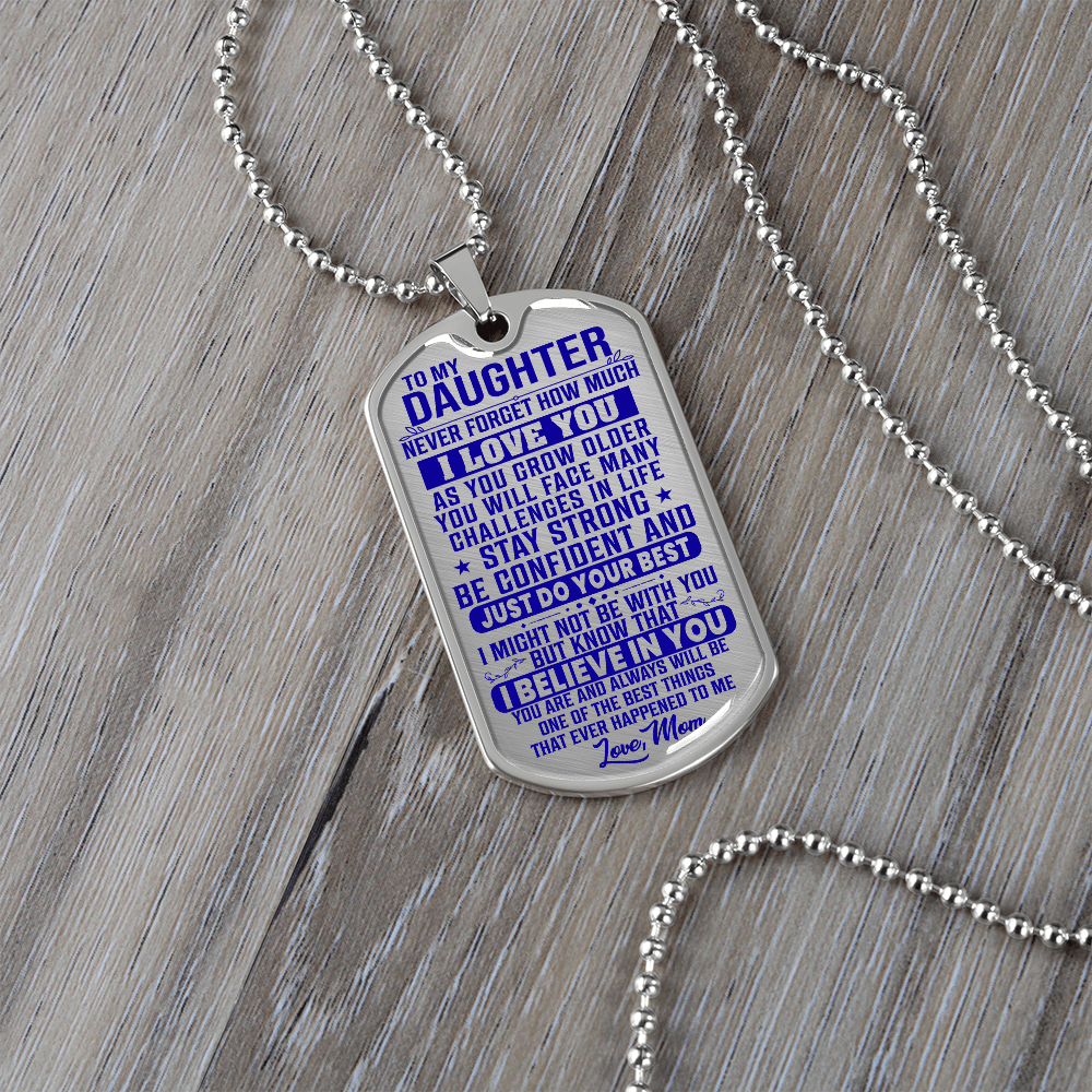 To My Daughter - Never Forget I Love You - Dog Tag Necklace