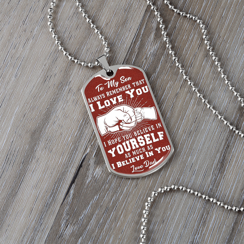 To My Son - I Believe In You - Love Dad - Red Dog Tag