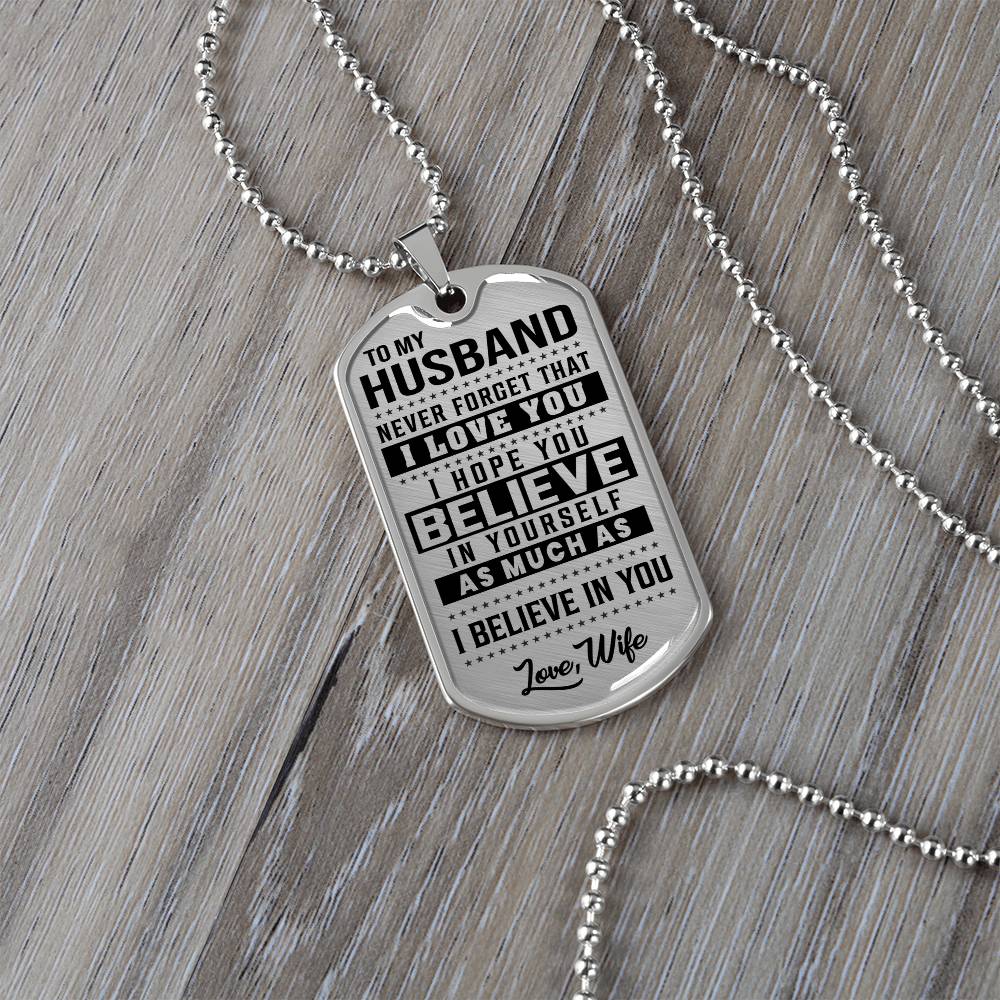 To My Husband - Never Forget That I Love You - Dog Tag Necklace