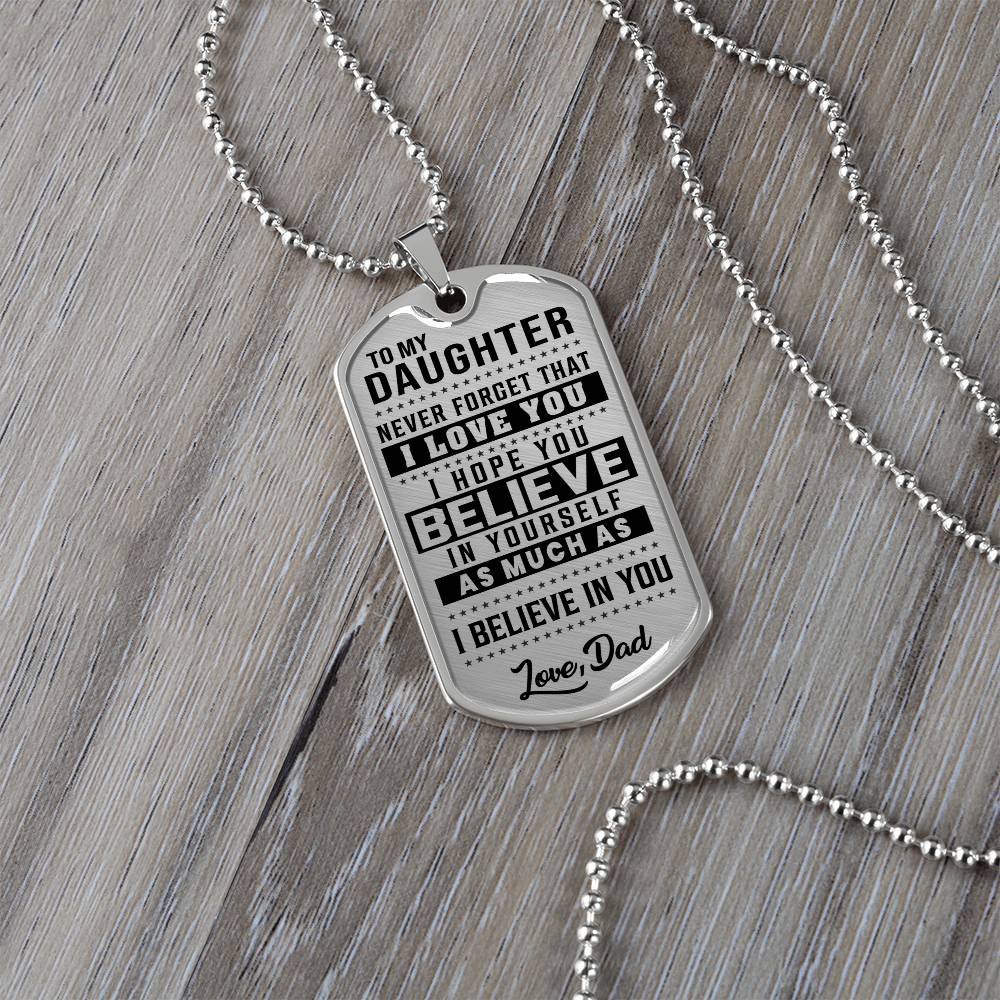 To My Daughter - Never Forget How Much I love you - Dog Tag Necklace