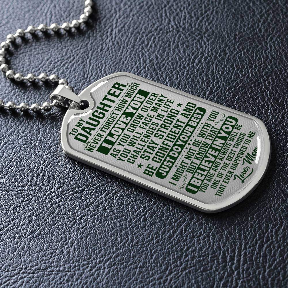 To My Daughter - Never Forget I Love You Green - Dog Tag Necklace