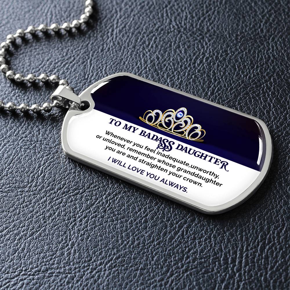 To My Badass Daughter - I Will Love You Always - Dog Tag Necklace