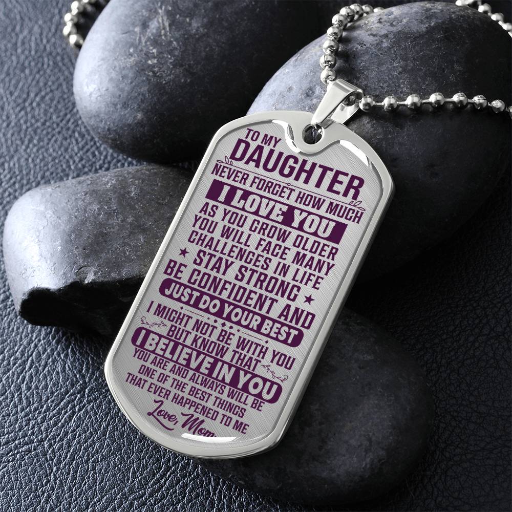 To My Daughter - Never Forget How Much I love you - Dog Tag Necklace