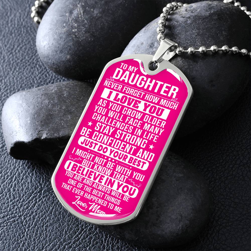 To My Daughter - Never Forget How Much I love you - Dog Tag Necklace