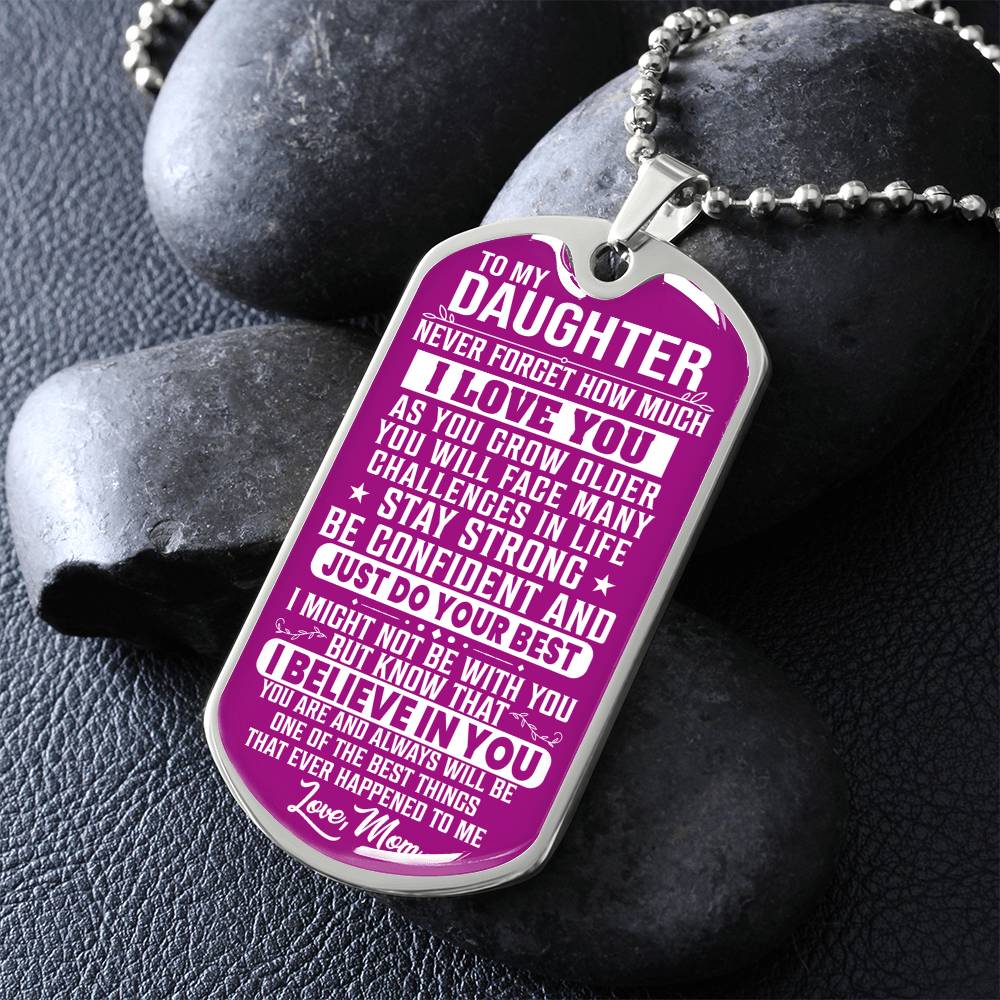 To My Daughter - Never Forget That I love You - Dog Tag Necklace