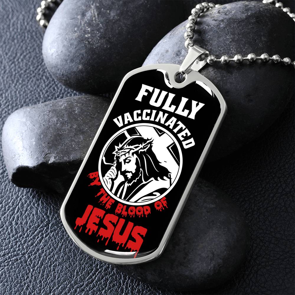 Fully Vaccinated By The Blood Of Jesus - Dog Tag Necklace