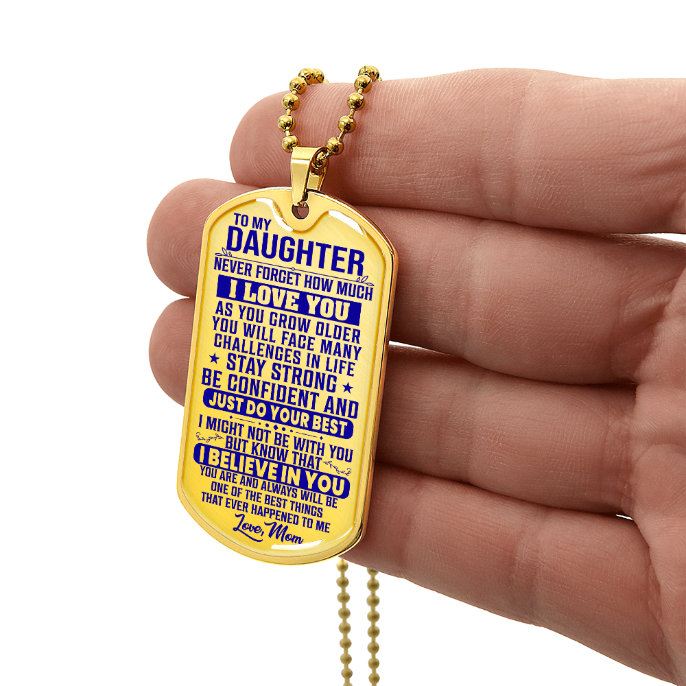 To My Daughter - Never Forget I Love You - Dog Tag Necklace