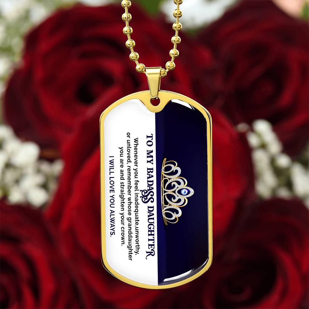 To My Badass Daughter - I Will Love You Always - Dog Tag Necklace