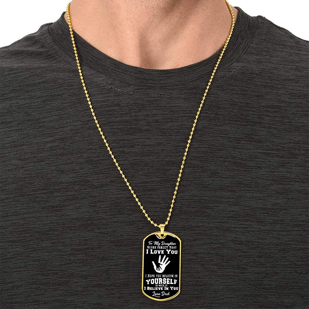 To My Daughter - Never Forget I Love You - Hands - Dog Tag Necklace