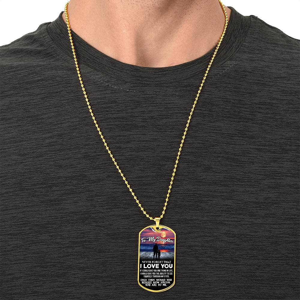 To My Daughter - Never Forget I Love You - Sunset- Dog Tag Necklace