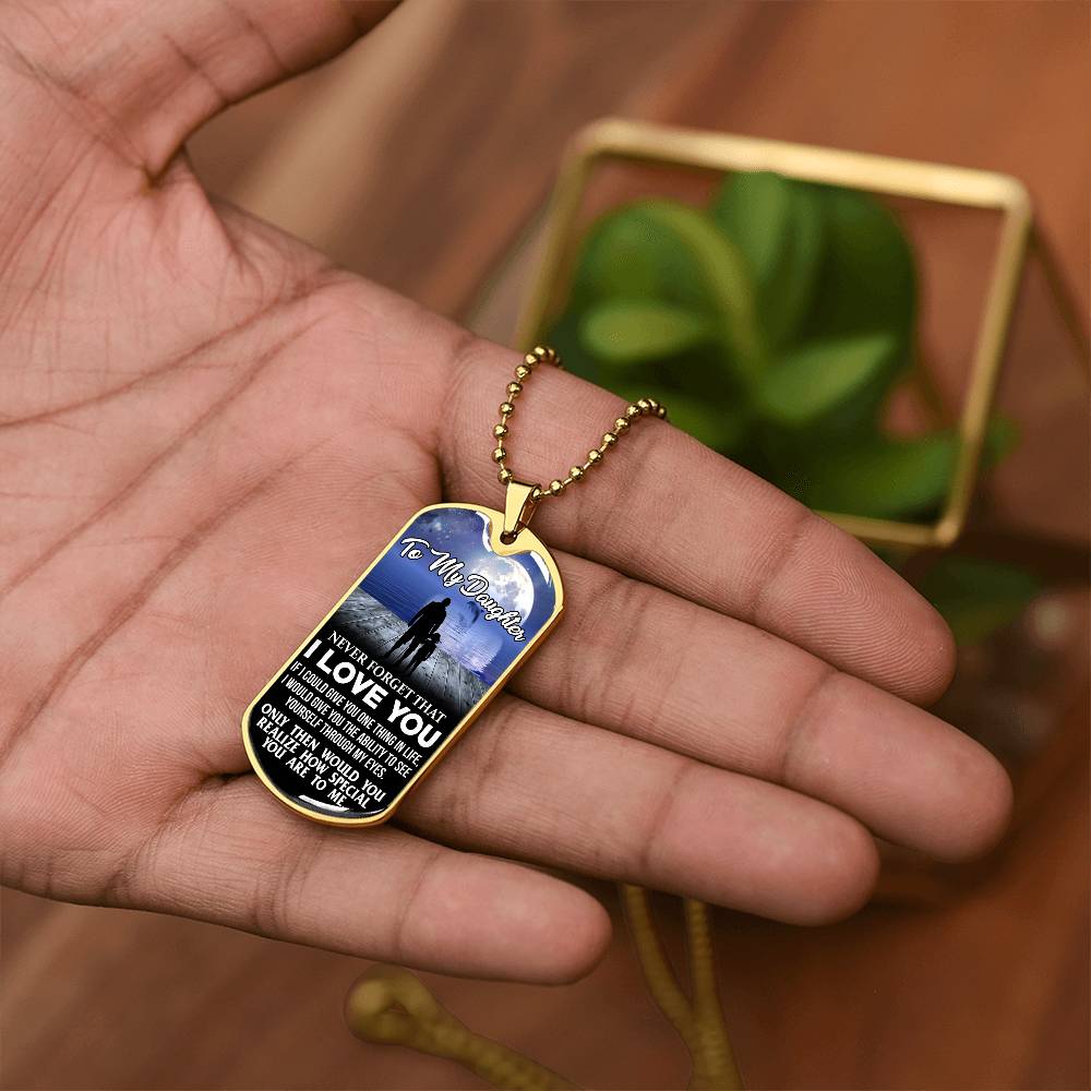 To My Daughter - Never Forget I Love You - Moon - Dog Tag Necklace